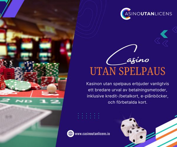 Utforska Nya Horisonter: En Guide till ”Casino Utan Spelpaus” i Sverige